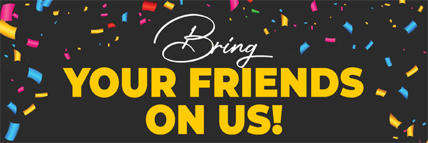 bring-your-friends-on-us • ClubWorx ClubWorx