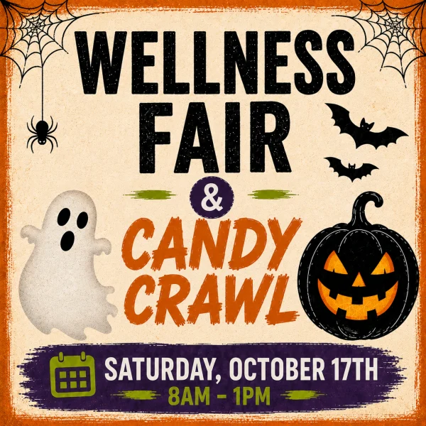 Poster for a Wellness Fair & Candy Crawl with a ghost, jack-o'-lantern, bats and spider webs; date Saturday, October 17, 8am–1pm.
